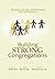 Building Strong Congregations