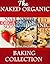 The Healthy Baking Collection by Arlene Rice