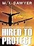 Hired to Protect: Adventures of a Federal Air Marshal