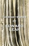 The Short Stories Of Edward Lear