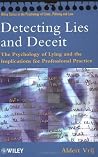 Detecting Lies and Deceit: The Psychology of Lying and the Implications for Professional Practice (Wiley Series in the Psychology of Crime, Policing and Law) Detecting Lies and Deceit: The Psychology of Lying and the Implications for Professional Practice (Wiley Series in the Psychology of Crime, Policing and Law)