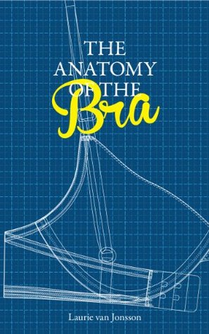 The Anatomy of the Bra (Kindle Edition)