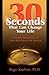 Thirty Seconds That Can Change Your Life