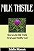 Milk Thistle - How to Use Milk Thistle for a Super Healthy Liver.