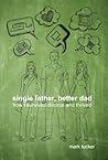 Single Father, Better Dad Single Father, Better Dad