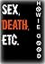 Sex, Death, Etc.