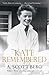Kate Remembered by A. Scott Berg