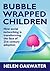 Bubble Wrapped Children: How Social Networking Is Transforming the Face of 21st Century Adoption