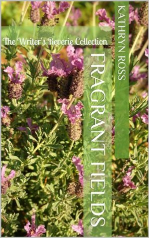 Fragrant Fields (The Writer's Reverie)