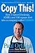Copy This!: Lessons from a Hyperactive Dyslexic who Turned a Bright Idea Into One of America's Best Companies: How I Turned Dyslexia, ADHD, and 100 Square Feet into a Company Called Kinko's