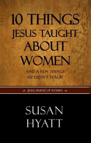 10 Things Jesus Taught About Women (Kindle Edition)