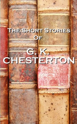 The Short Stories of G.K. Chesterton