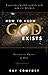 How To Know God Exists by Ray Comfort How To Know God Exists by Ray Comfort
