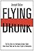 Flying Drunk by Joseph Balzer