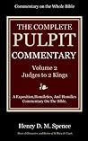 The Pulpit Commentary Complete Volume 2 - Judges to 2 Kings (... by Henry Donald Maurice Spence...