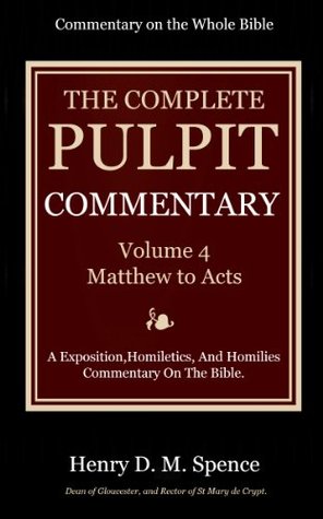 The Pulpit Commentary Complete Volume 4 - Psalms to Song of Songs (77 Books Now In 9 volumes): A Exposition,Homiletics, And Homilies Commentary On The Bible.