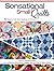 Sensational Small Quilts