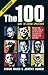 The 100: Insights and lessons from 100 of the greatest speakers and speeches ever delivered (New Edition)