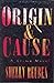 Origin & Cause (Bramble & Nolan, #1)