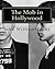 The Mob in Hollywood (The M...