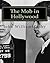 The Mob in Hollywood (The Mob Files Series)
