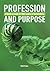 Profession and Purpose: A Resource Guide for MBA Careers in Sustainability (1st Edition)