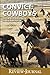 Convict Cowboys: Taming Wild Mustangs, Finding Redemption