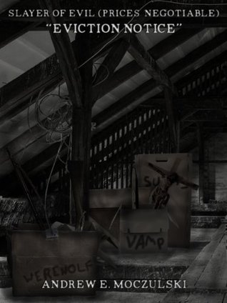Eviction Notice (Slayer of Evil - Prices Negotiable, Book 1)
