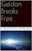 Geldon Breaks Free