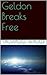 Geldon Breaks Free