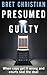 Presumed Guilty: When Cops ...