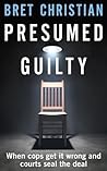 Presumed Guilty: ...