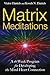 Matrix Meditations: A 16-week Program for Developing the Mind-Heart Connection
