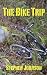 The Bike Trip (What a Trip ...