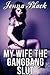 My wife the gangbang slut