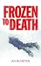 Frozen to Death