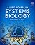 A First Course in Systems Biology