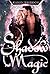 Shadow Magic (Magic Series Book 2)