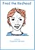 Fred the Redhead by Jacqueline Dobrowski