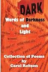 Book cover for Words of Darkness and Light.  Collection of Poems by Carol Robson
