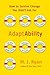 AdaptAbility: How to Survive Change You Didn't Ask For
