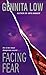 Facing Fear by Gennita Low