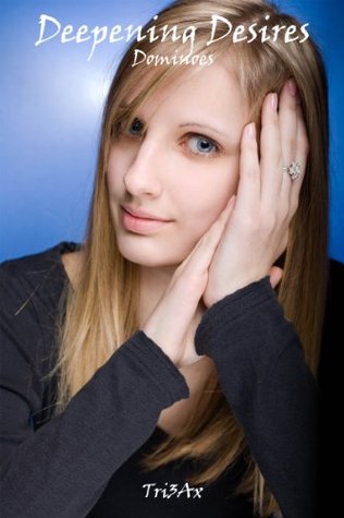 Deepening Desires - Dominoes (Kindle Edition)