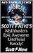 Scott F Neve's Mythbusters Epic Awesome Unofficial Parody! (Scott F Neve's Prequels, Sequels and Parodies Book 4)