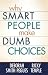 Why Smart People Make Dumb Choices by Deborah Smith Pegues Why Smart People Make Dumb Choices by Deborah Smith Pegues