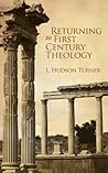 Returning to First Century Theology