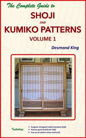 The Complete Guide to Shoji and Kumiko Patterns Volume 1 (Kindle Edition)