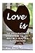 Love is - The Encouragement...