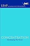 Concentration- Developing the Power (LEAP SERIES Book 1)