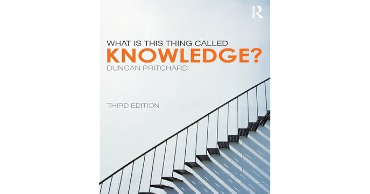 Duncan Pritchard What Is This Thing Called Knowledge